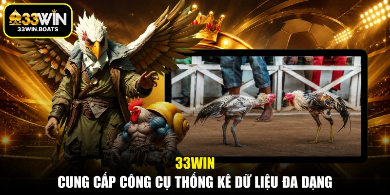 33WIN cung cấp công cụ thống kê dữ liệu đa dạng