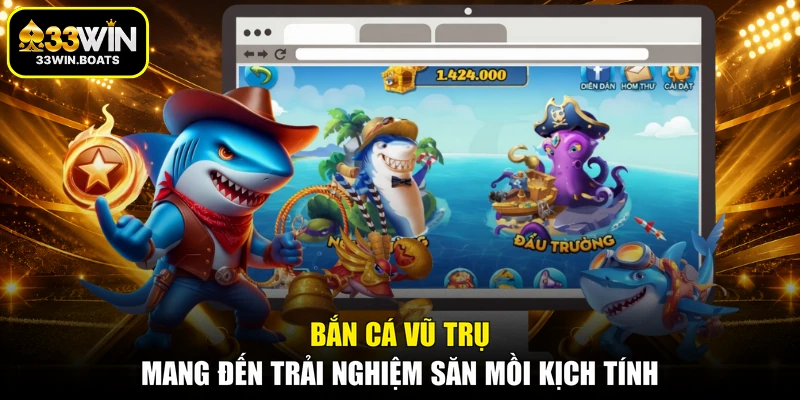 Bắn cá Vũ Trụ mang đến trải nghiệm săn mồi kịch tính