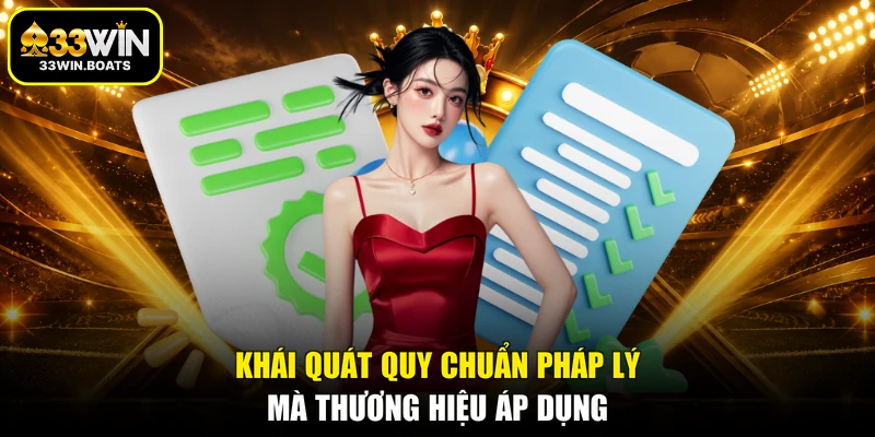 Khái quát quy chuẩn pháp lý mà thương hiệu áp dụng